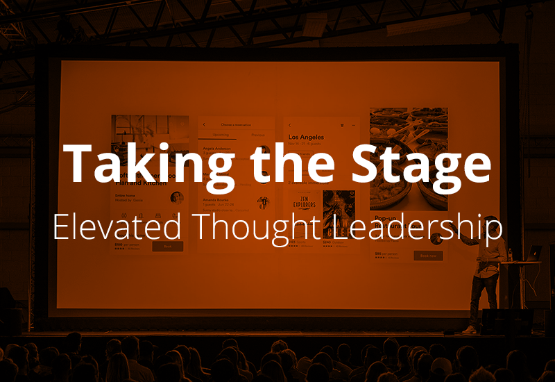 Taking the Stage – Elevated Thought Leadership